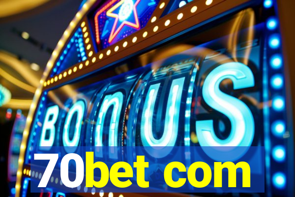 70bet com